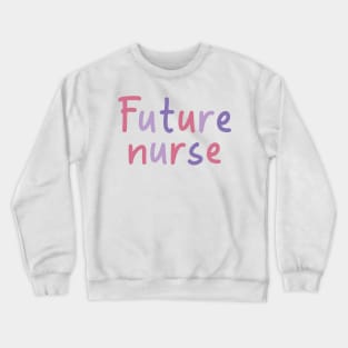 Future nurse Crewneck Sweatshirt